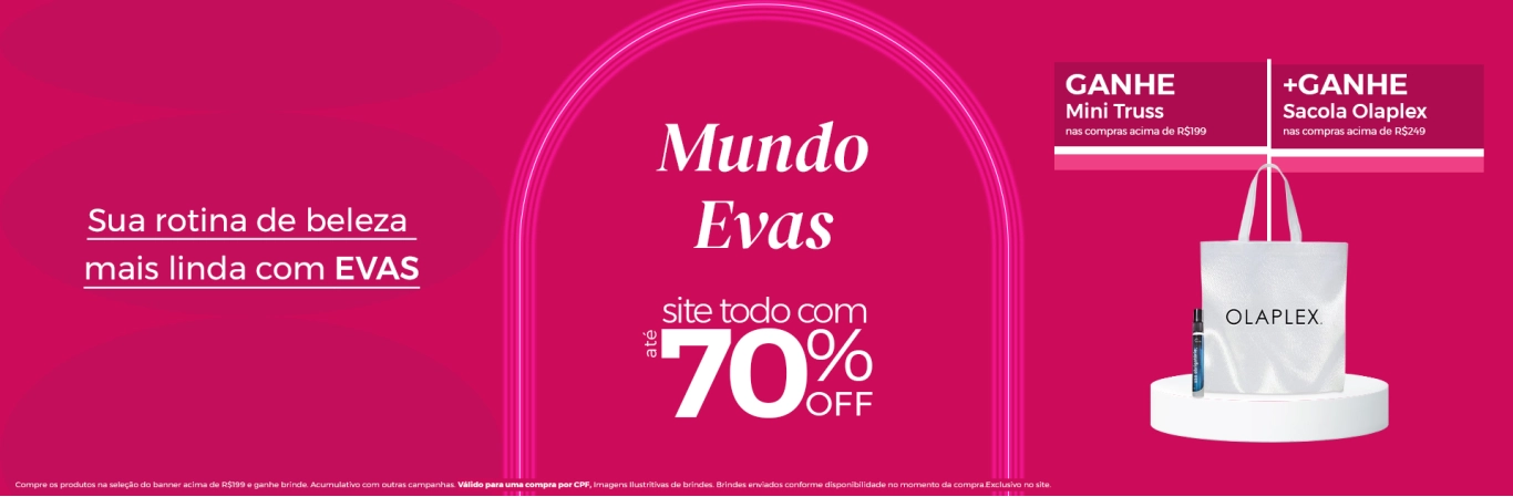 Banner Principal l Mundo Evas l Ganhe Mini Truss acima de 199 + sacola acima de 249