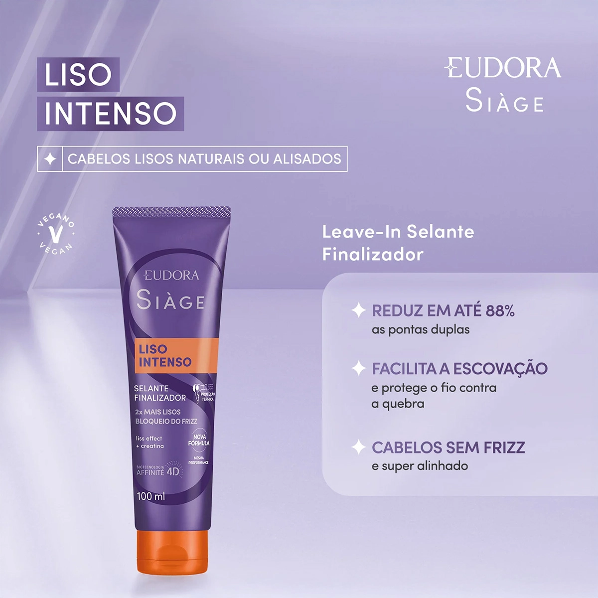Eudora_Siage_Liso_Intenso_Selante_Finalizador_Leave-in_100ml_Evas_2 Produto Eudora_Siage_Liso_Intenso_Selante_Finalizador_Leave-in_100ml_Evas_2