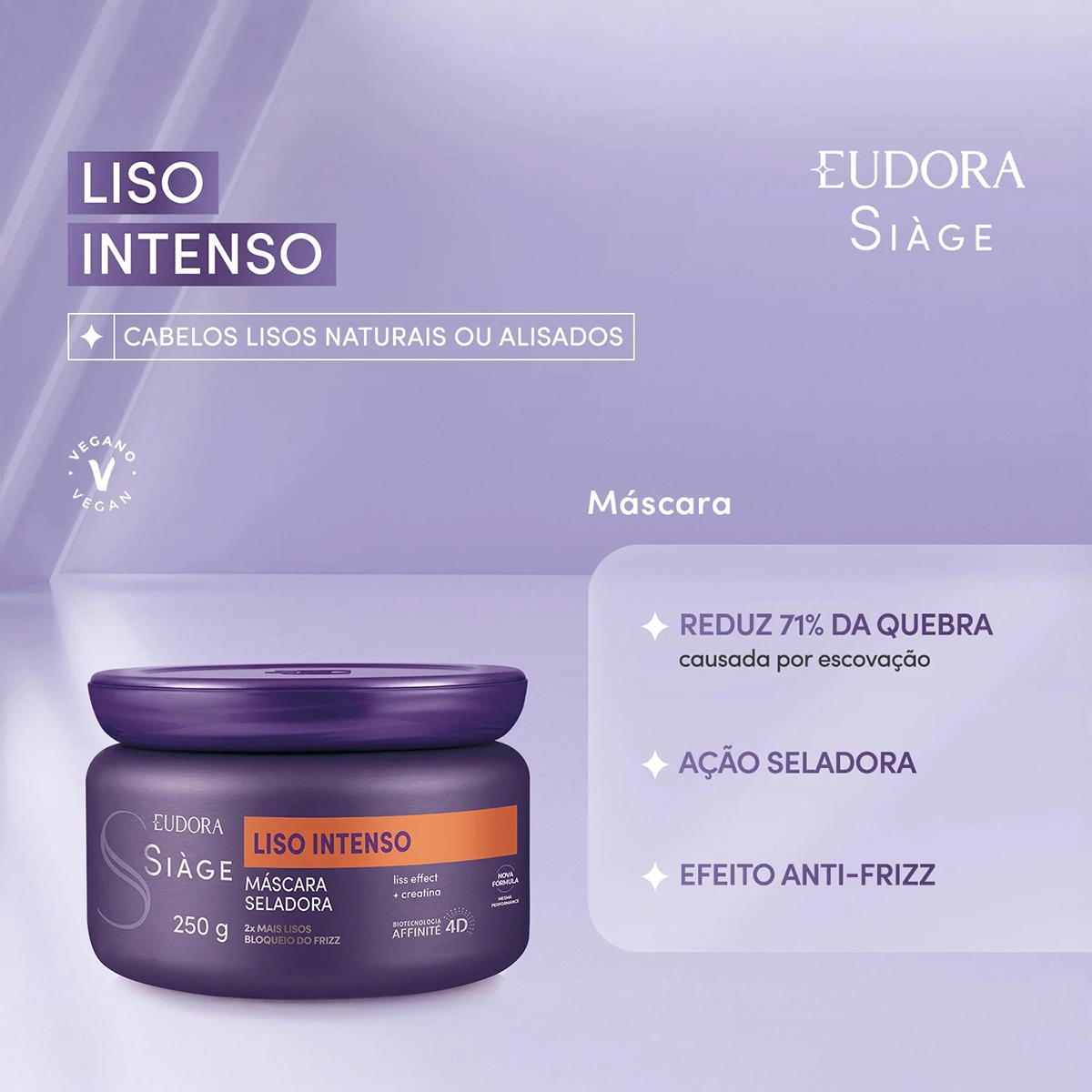 Produto: Eudora Siàge Liso Intenso - Máscara Capilar 250g