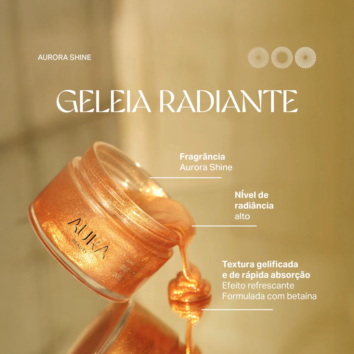 Produto: Geleia Iluminadora Corporal Aurora Shine Aura Beauty 200g