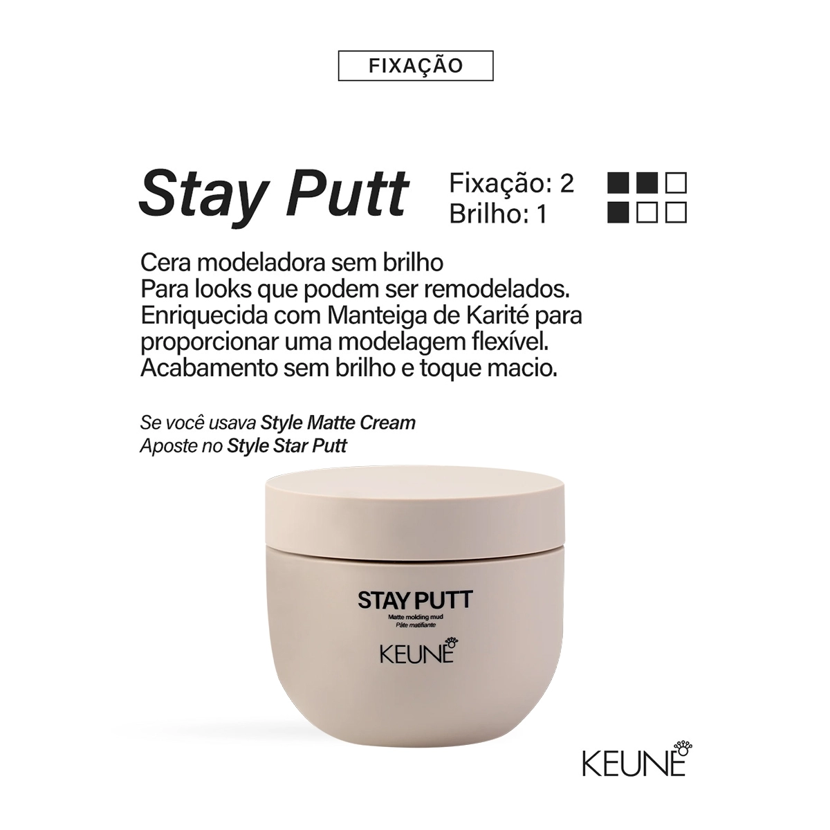 Produto: Keune Style Stay Putt - Pasta Modeladora 100ml